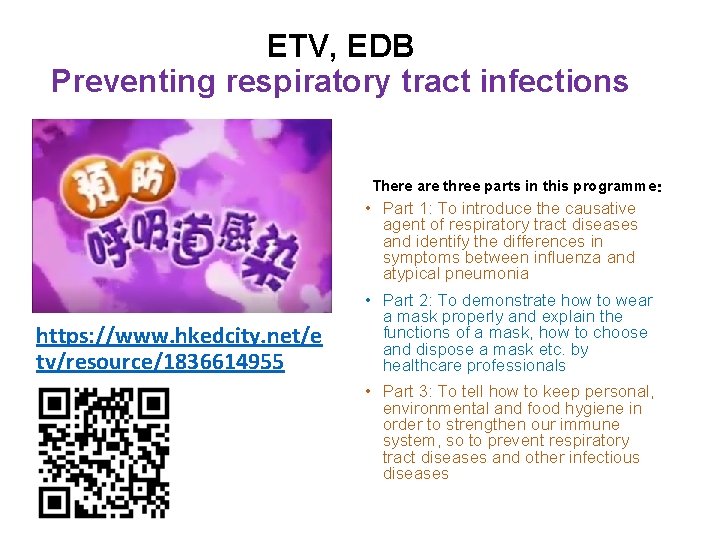 ETV, EDB Preventing respiratory tract infections There are three parts in this programme: •