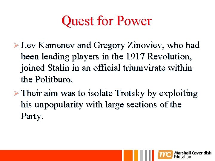 Quest for Power Ø Lev Kamenev and Gregory Zinoviev, who had been leading players