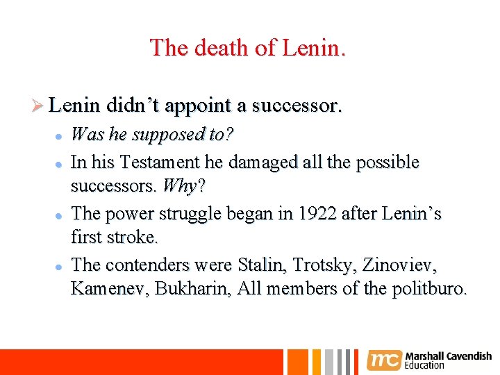 The death of Lenin. Ø Lenin didn’t appoint a successor. l l Was he