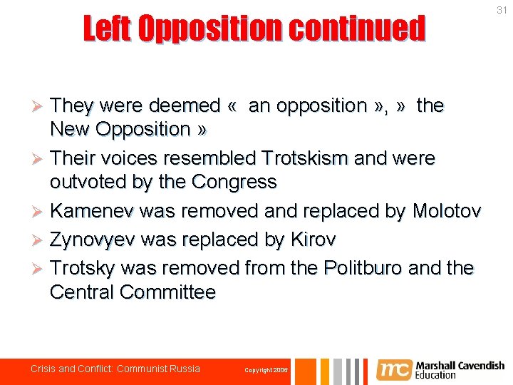 Left Opposition continued They were deemed « an opposition » , » the New