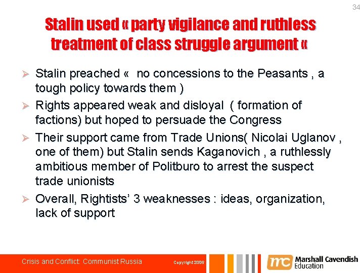 34 Stalin used « party vigilance and ruthless treatment of class struggle argument «