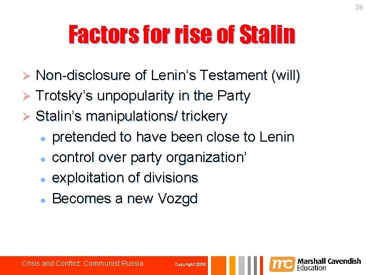 36 Factors for rise of Stalin Non-disclosure of Lenin’s Testament (will) Ø Trotsky’s unpopularity