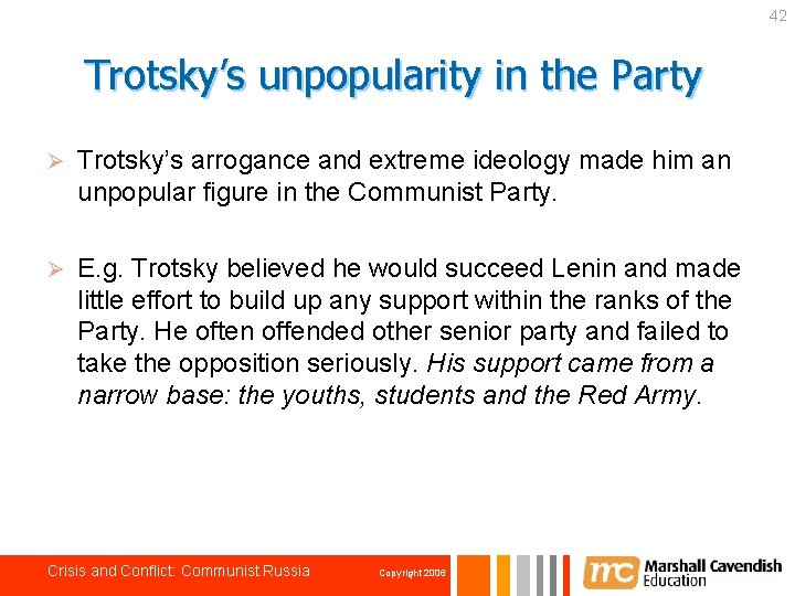 42 Trotsky’s unpopularity in the Party Ø Trotsky’s arrogance and extreme ideology made him