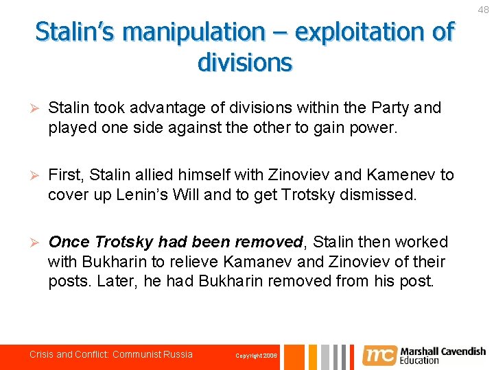 48 Stalin’s manipulation – exploitation of divisions Ø Stalin took advantage of divisions within