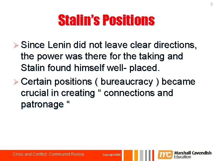 5 Stalin’s Positions Ø Since Lenin did not leave clear directions, the power was