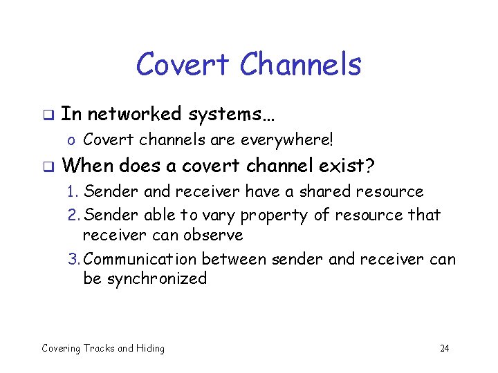 Covert Channels q In networked systems… o Covert channels are everywhere! q When does Covert Channels q In networked systems… o Covert channels are everywhere! q When does