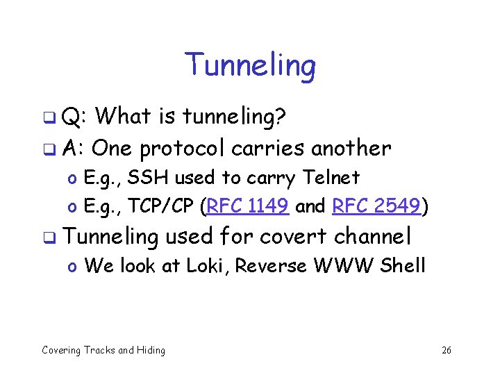 Tunneling q Q: What is tunneling? q A: One protocol carries another o E. Tunneling q Q: What is tunneling? q A: One protocol carries another o E.