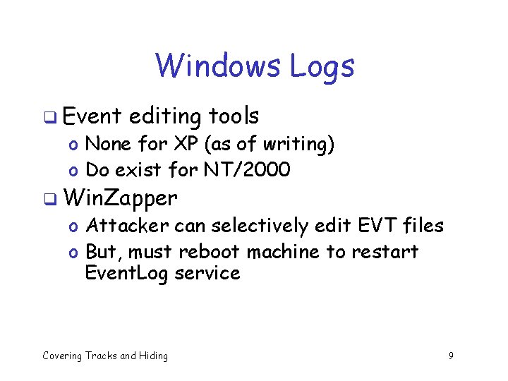 Windows Logs q Event editing tools o None for XP (as of writing) o Windows Logs q Event editing tools o None for XP (as of writing) o