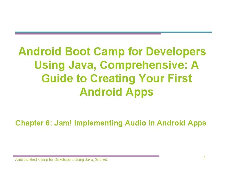 Android Boot Camp for Developers Using Java, Comprehensive: A Guide to Creating Your First