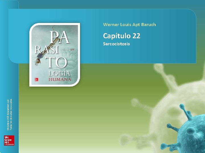 PARASITOLOGÍA HUMANA Capítulo 22. Sarcocistosis Werner Louis Apt Baruch Capítulo 22 Todos los derechos