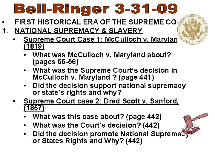 • FIRST HISTORICAL ERA OF THE SUPREME COURT 1. NATIONAL SUPREMACY & SLAVERY • FIRST HISTORICAL ERA OF THE SUPREME COURT 1. NATIONAL SUPREMACY & SLAVERY
