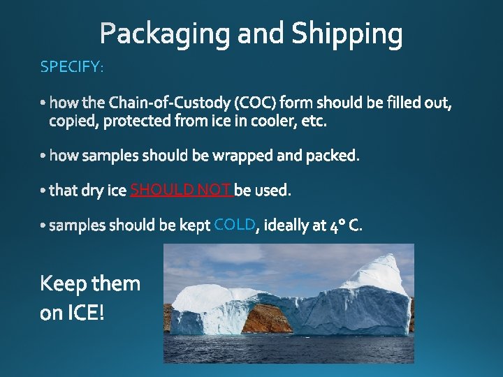 SPECIFY: SHOULD NOT COLD 