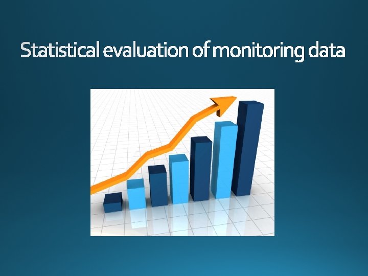 Statistical evaluation of monitoring data 