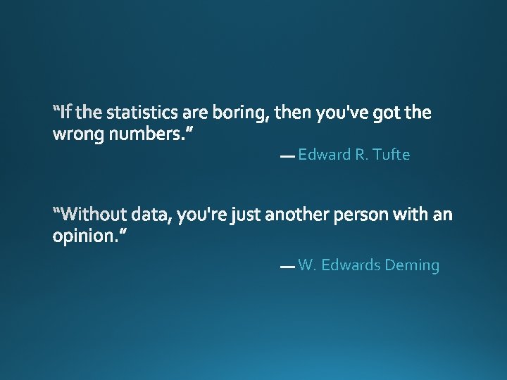 Edward R. Tufte W. Edwards Deming 