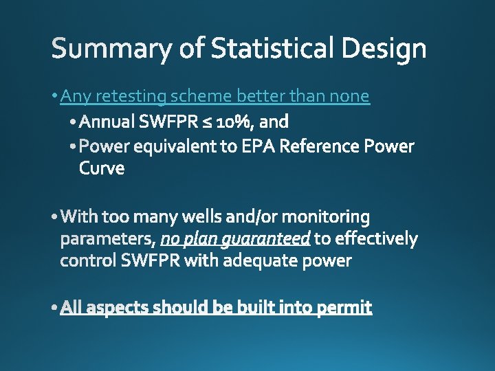  • Any retesting scheme better than none 