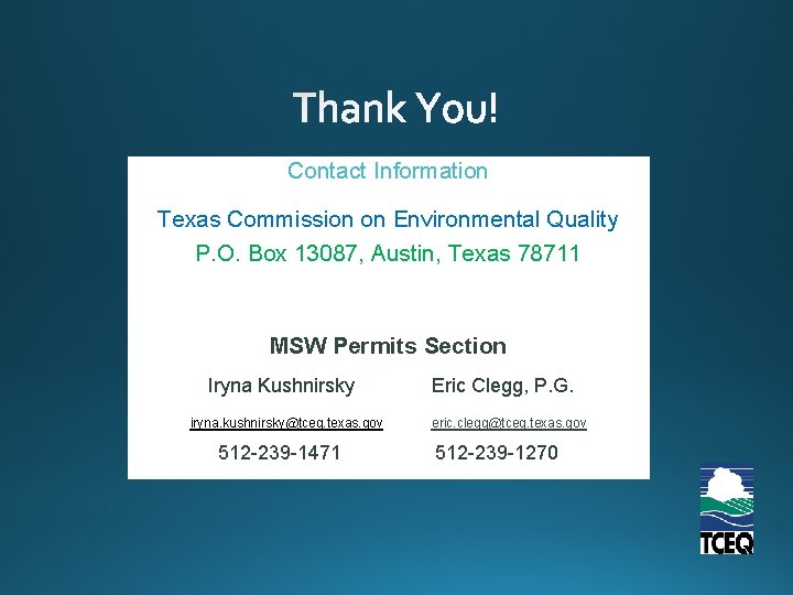 Contact Information Texas Commission on Environmental Quality P. O. Box 13087, Austin, Texas 78711
