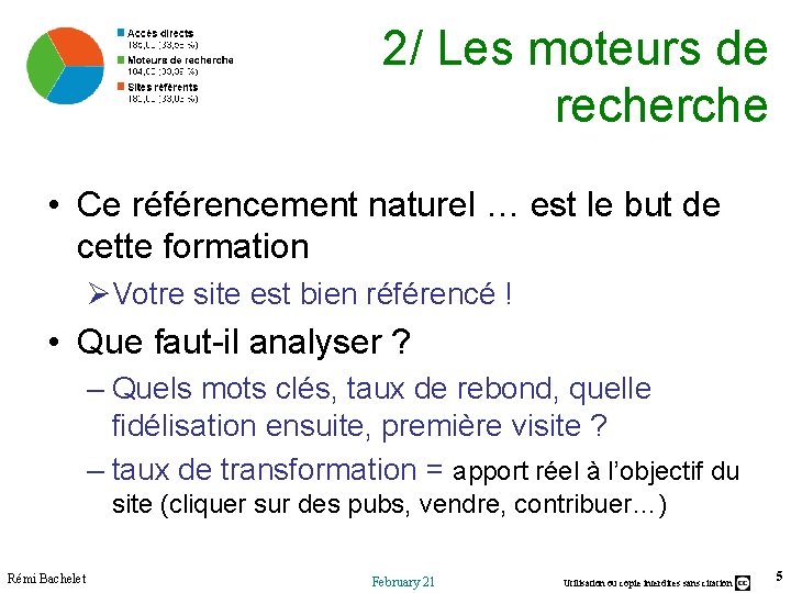 2/ Les moteurs de recherche • Ce référencement naturel … est le but de