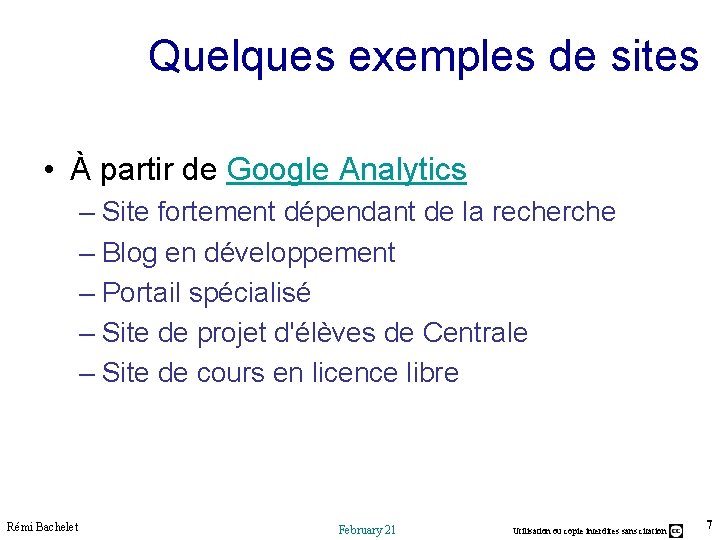 Quelques exemples de sites • À partir de Google Analytics – Site fortement dépendant