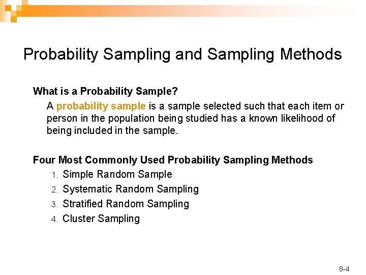 Probability Sampling and Sampling Methods What is a Probability Sample? A probability sample is