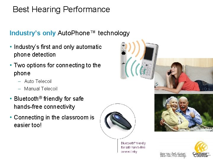Best Hearing Performance Industry’s only Auto. Phone™ technology • Industry’s first and only automatic