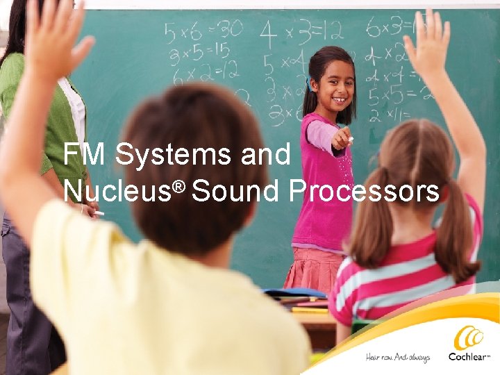 FM Systems and Nucleus® Sound Processors 