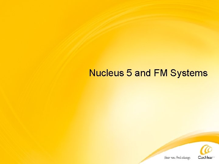 Nucleus 5 and FM Systems 