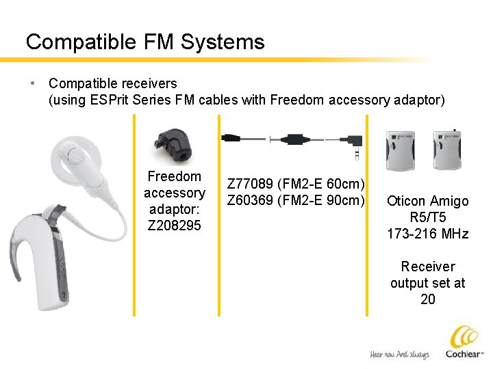 Compatible FM Systems • Compatible receivers (using ESPrit Series FM cables with Freedom accessory