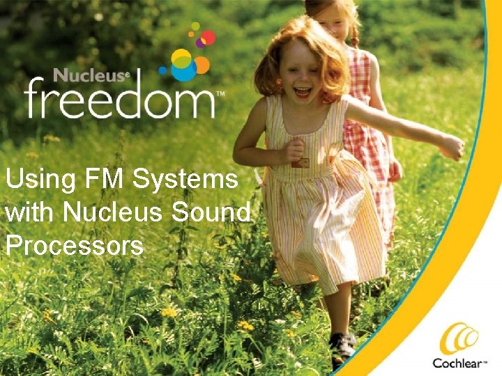 Using FM Systems with Nucleus Sound Processors 