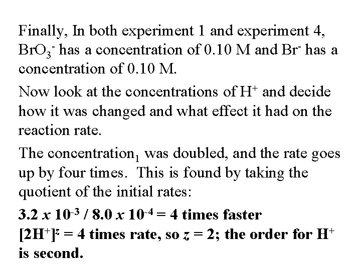 Finally, In both experiment 1 and experiment 4, Br. O 3 - has a