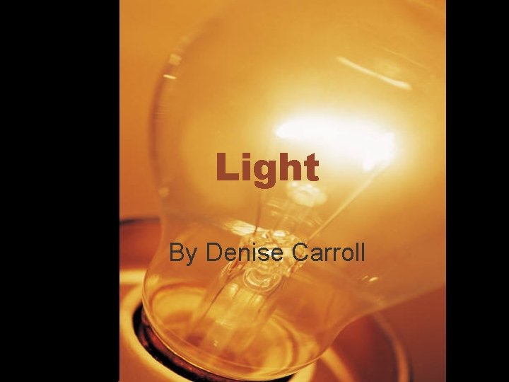 Light By Denise Carroll 