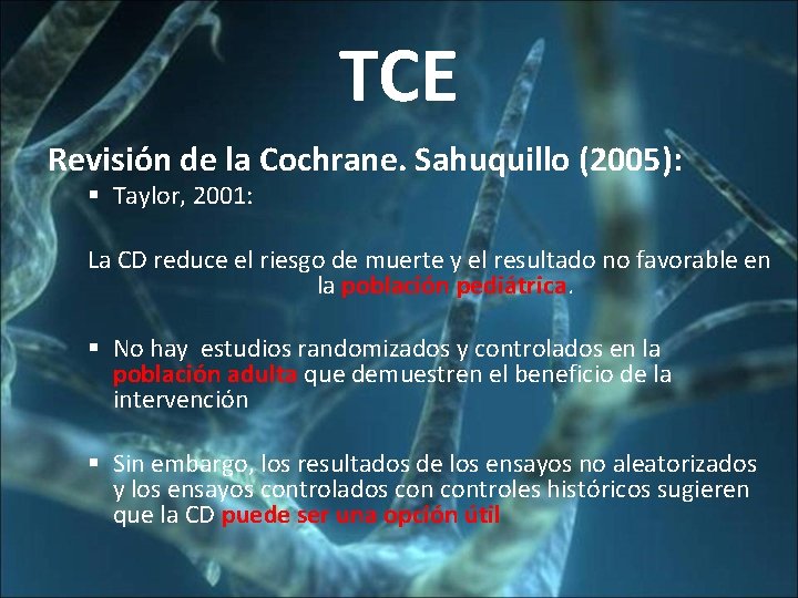TCE Revisión de la Cochrane. Sahuquillo (2005): § Taylor, 2001: La CD reduce el