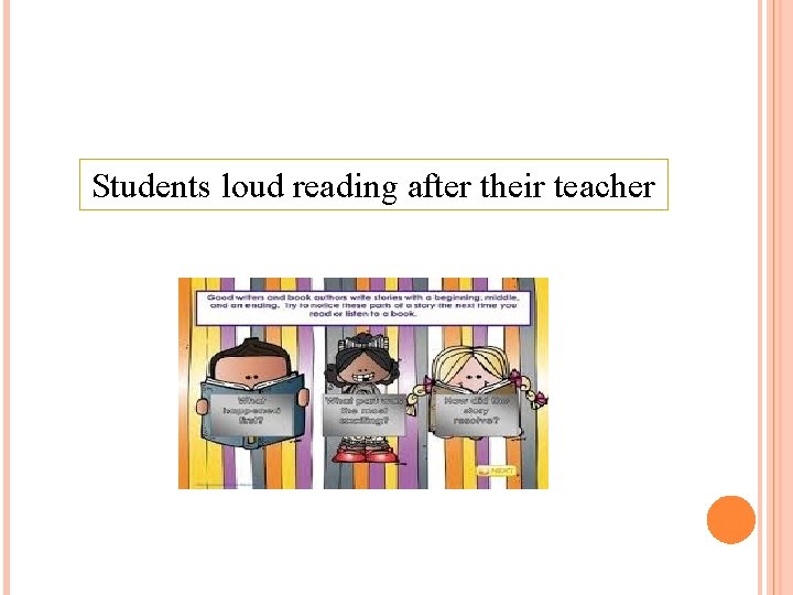 Students loud reading after their teacher 