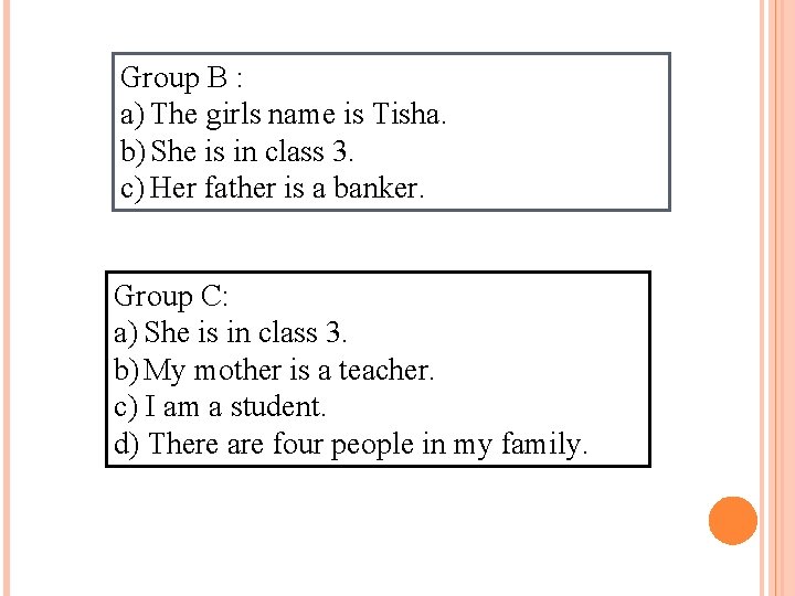 Group B : a) The girls name is Tisha. b) She is in class