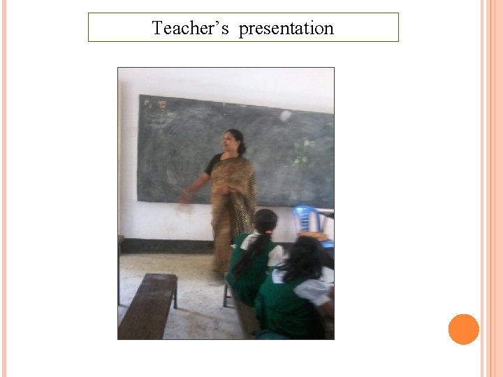 Teacher’s presentation 