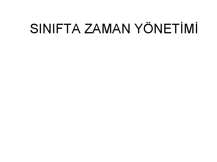 SINIFTA ZAMAN YÖNETİMİ 