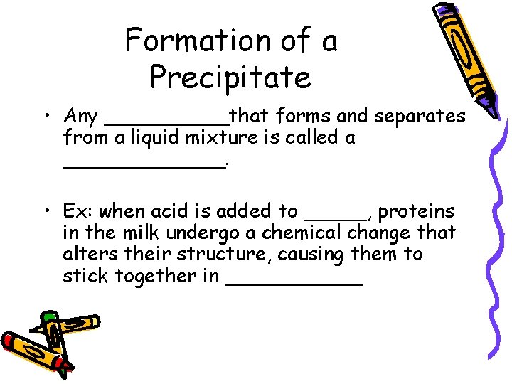 Formation of a Precipitate • Any _____that forms and separates from a liquid mixture