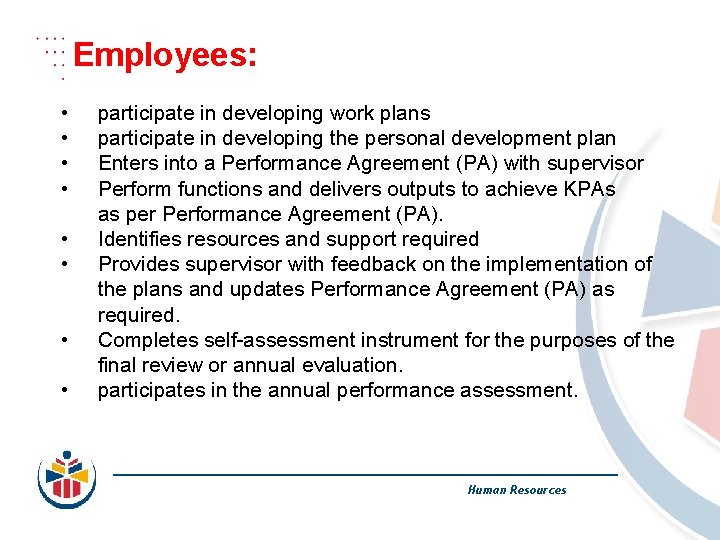 Employees: • • participate in developing work plans participate in developing the personal development