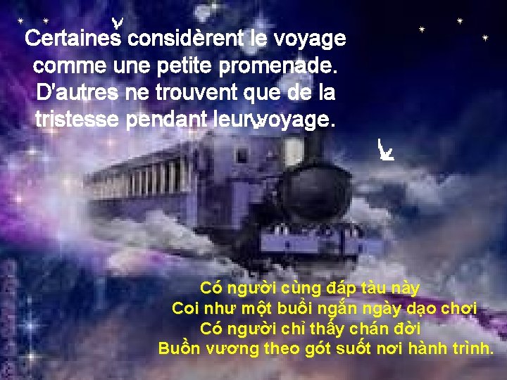 Certaines considèrent le voyage comme une petite promenade. D'autres ne trouvent que de la