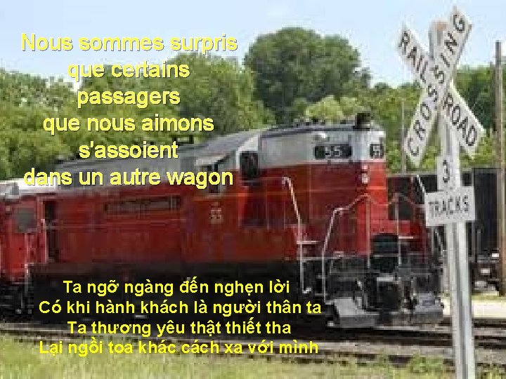 Nous sommes surpris que certains passagers que nous aimons s'assoient dans un autre wagon