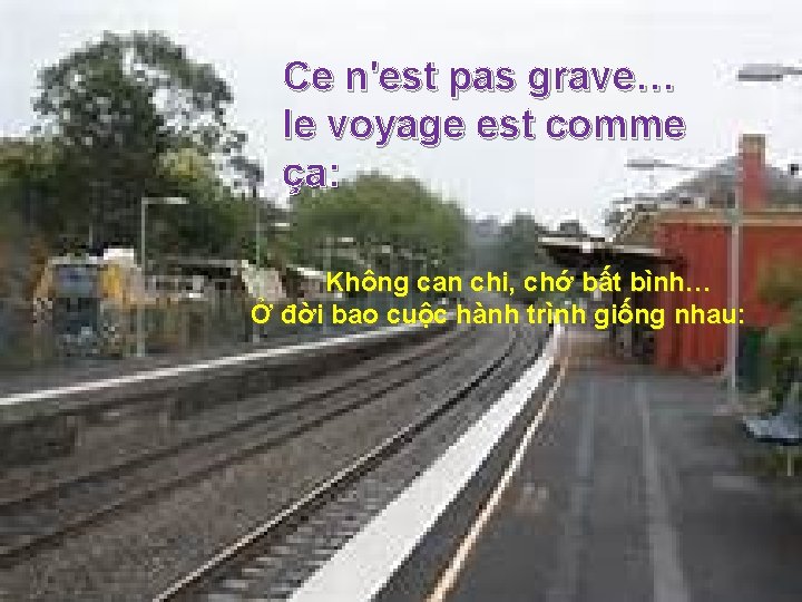 Ce n'est pas grave… le voyage est comme ça: Không can chi, chớ bất