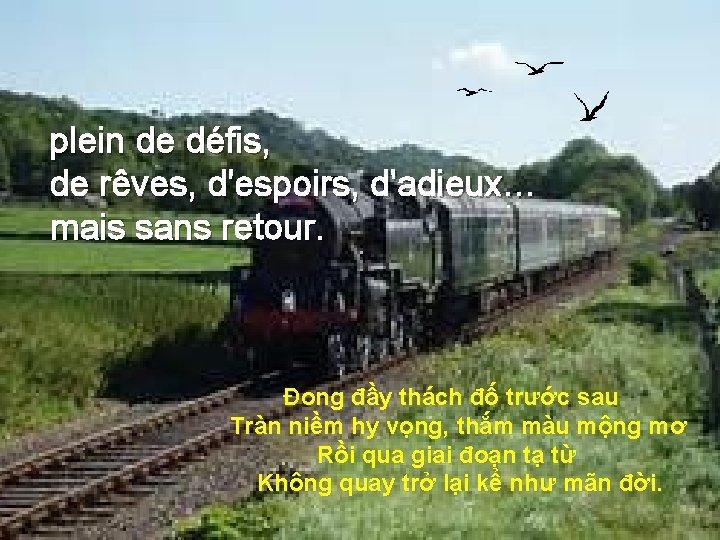 plein de défis, de rêves, d'espoirs, d'adieux… mais sans retour. Đong đầy thách đố