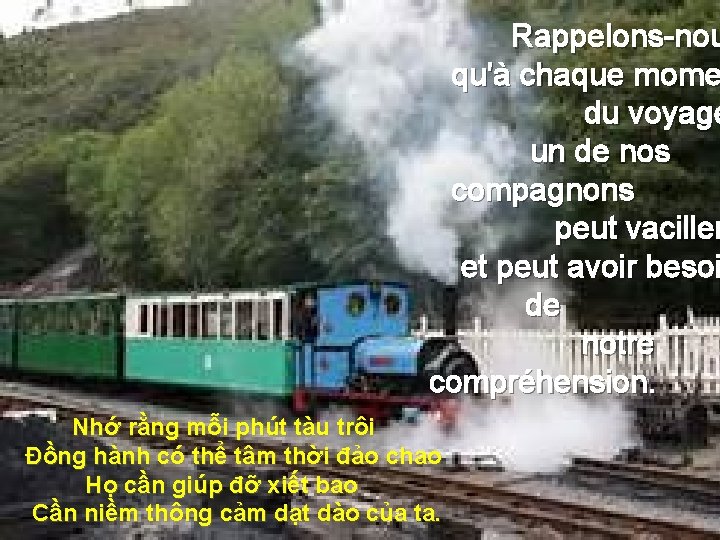  Rappelons-nou qu'à chaque mome du voyage un de nos compagnons peut vaciller et