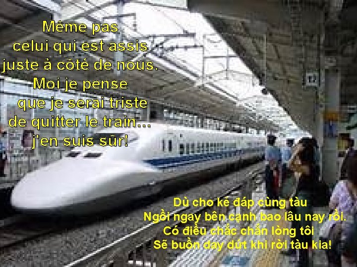 Même pas celui qui est assis juste à côté de nous. Moi je pense