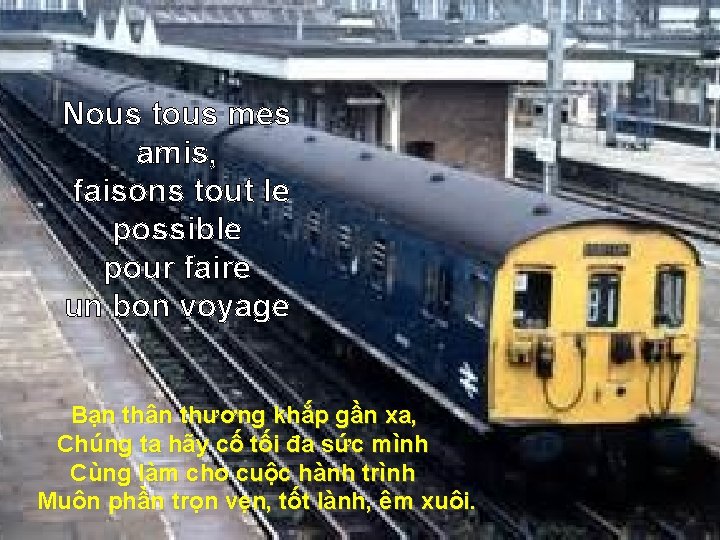 Nous tous mes amis, faisons tout le possible pour faire un bon voyage Bạn