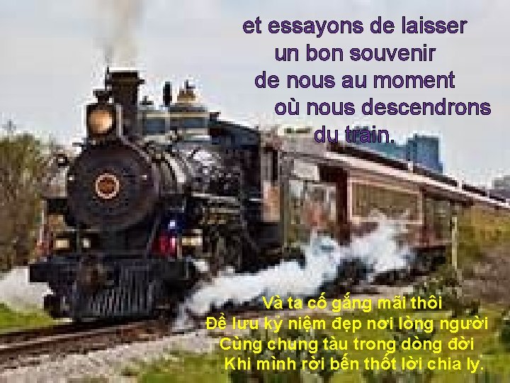 et essayons de laisser un bon souvenir de nous au moment où nous descendrons