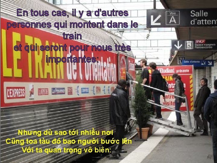 En tous cas, il y a d'autres personnes qui montent dans le train et
