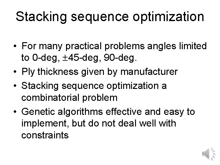 Stacking sequence optimization • For many practical problems angles limited to 0 -deg, 45