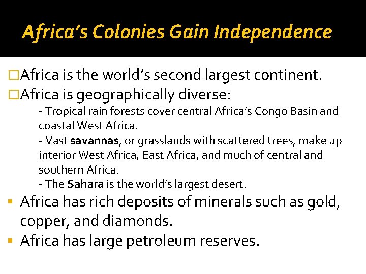 Africa’s Colonies Gain Independence �Africa is the world’s second largest continent. �Africa is geographically