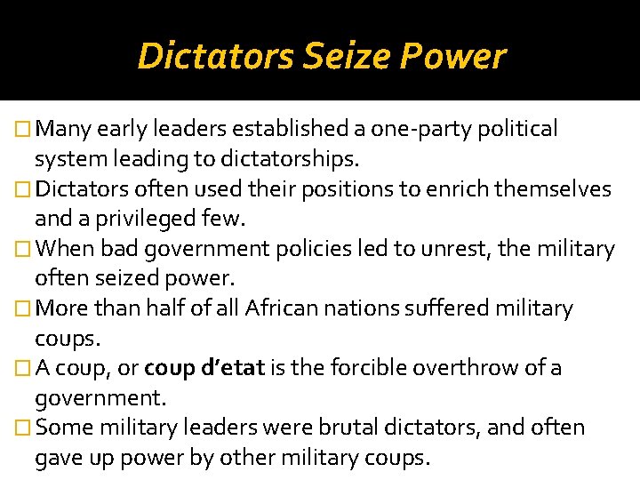 Dictators Seize Power � Many early leaders established a one-party political system leading to