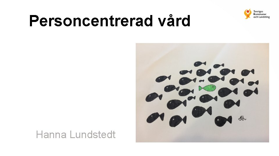 Personcentrerad vård Hanna Lundstedt 